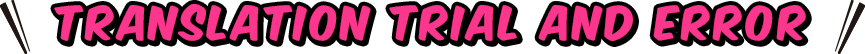 Translation Trial and error
